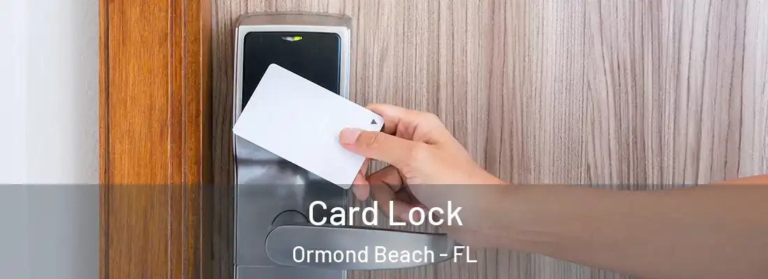  Card Lock Ormond Beach - FL