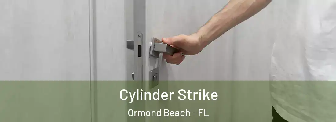  Cylinder Strike Ormond Beach - FL