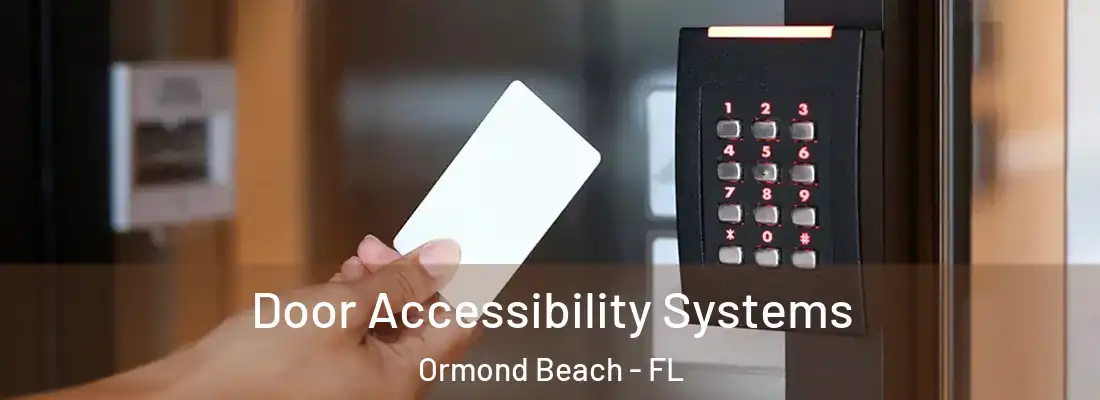 Door Accessibility Systems Ormond Beach - FL