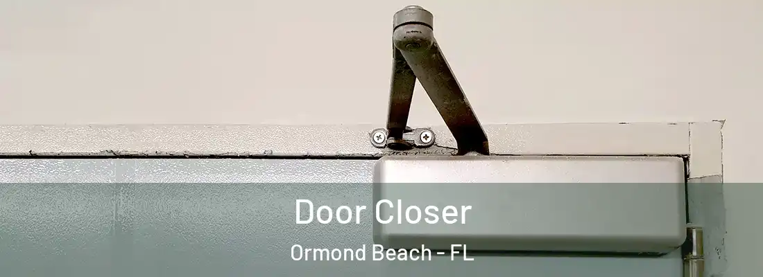  Door Closer Ormond Beach - FL