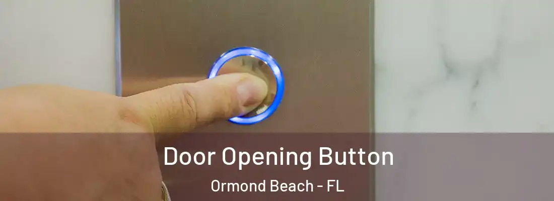  Door Opening Button Ormond Beach - FL
