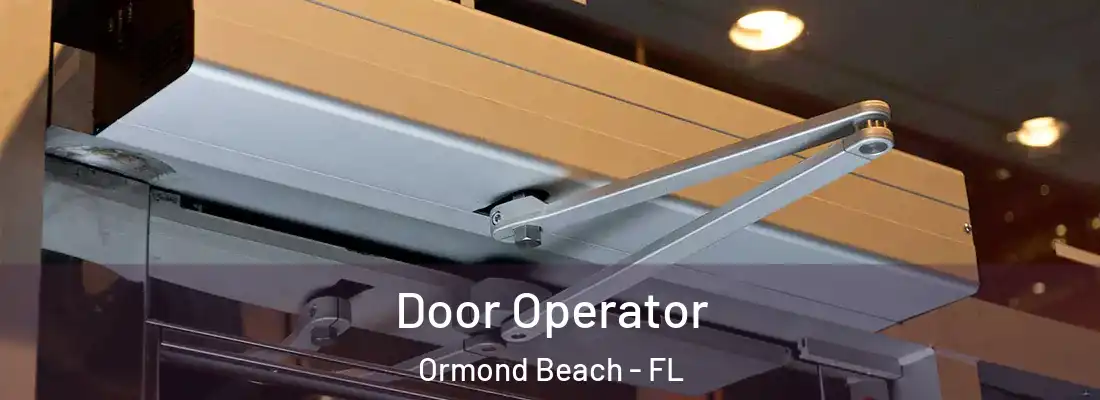  Door Operator Ormond Beach - FL