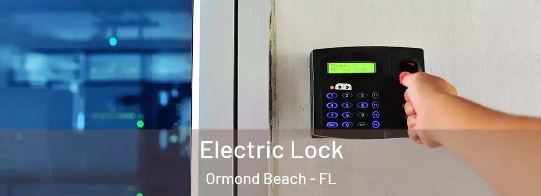  Electric Lock Ormond Beach - FL
