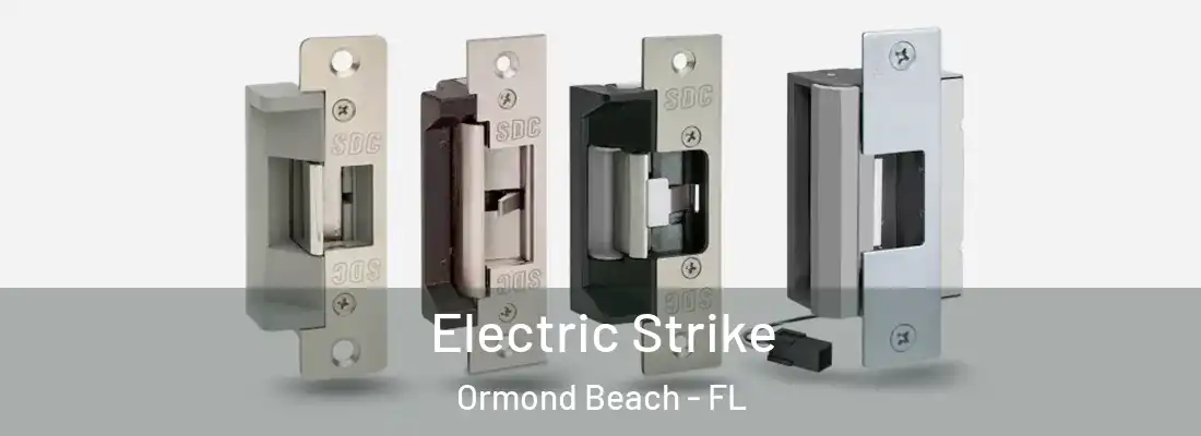 Electric Strike Ormond Beach - FL