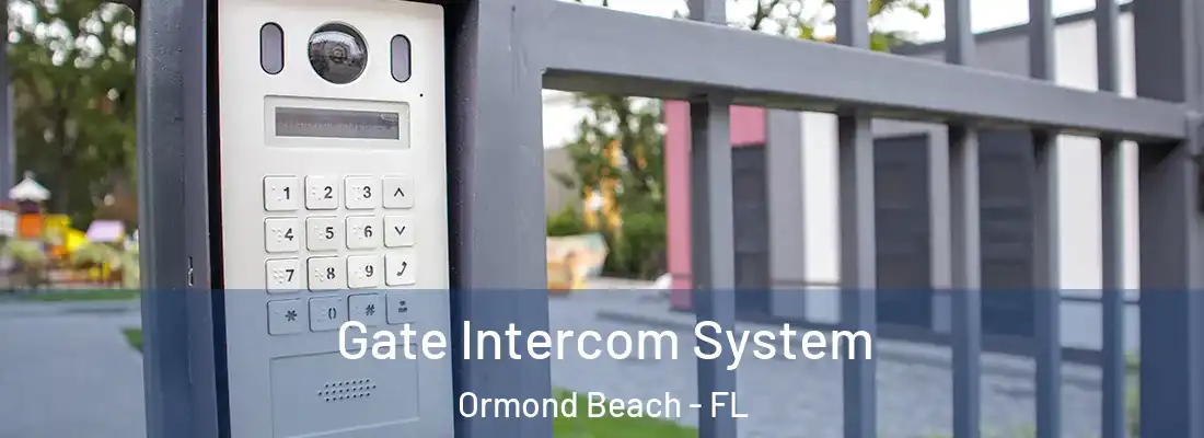 Gate Intercom System Ormond Beach - FL