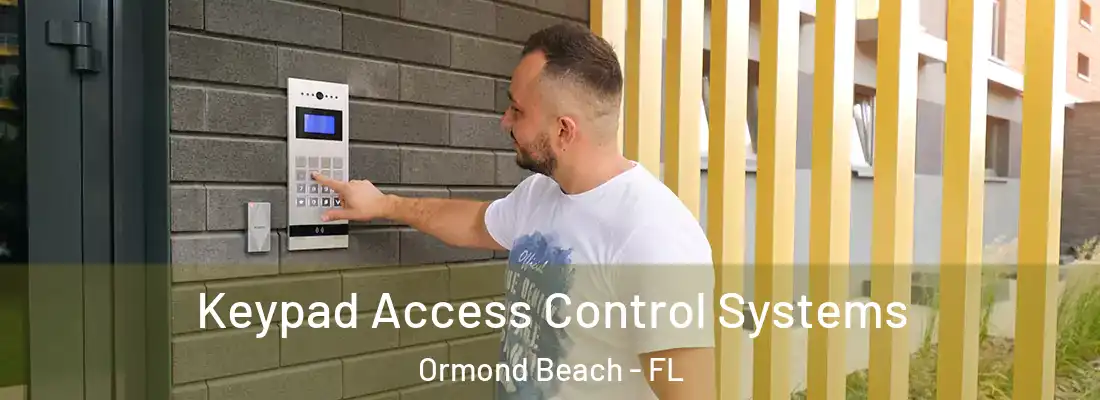 Keypad Access Control Systems Ormond Beach - FL