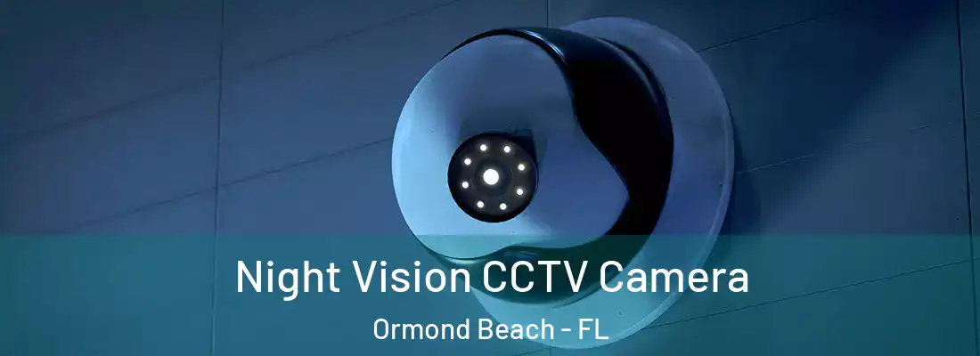  Night Vision CCTV Camera Ormond Beach - FL