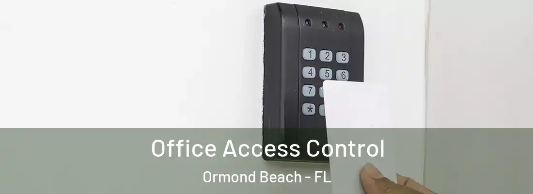  Office Access Control Ormond Beach - FL