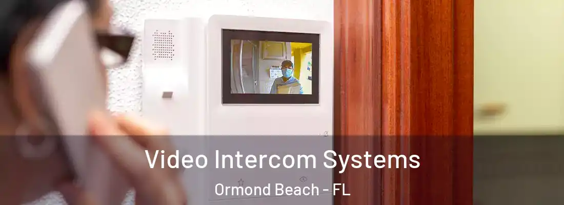 Video Intercom Systems Ormond Beach - FL